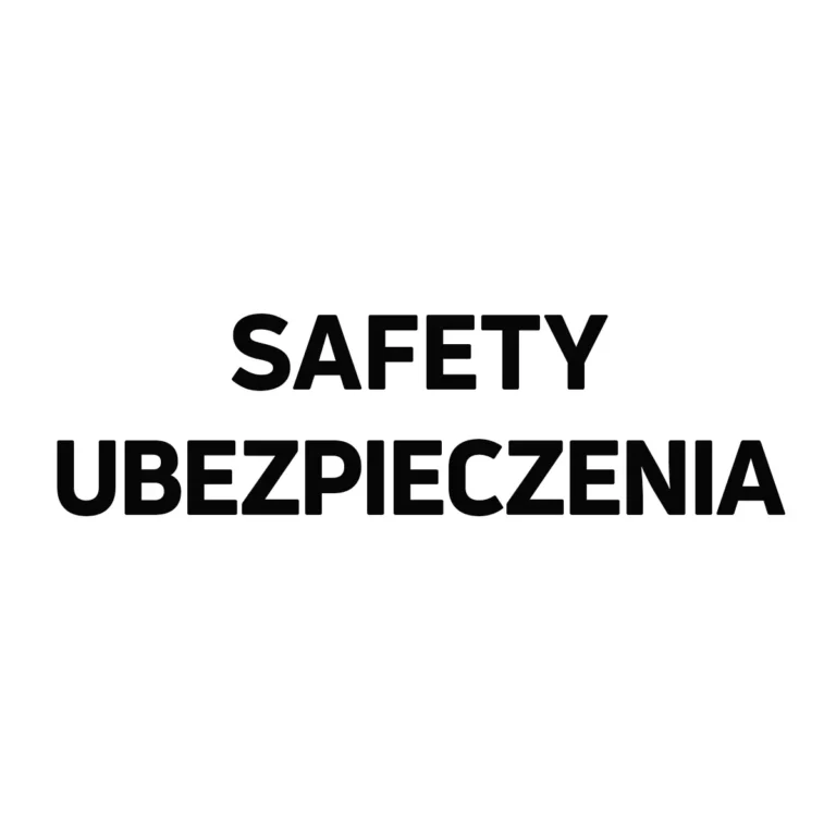 SAFETY UBEZPIECZENIA
